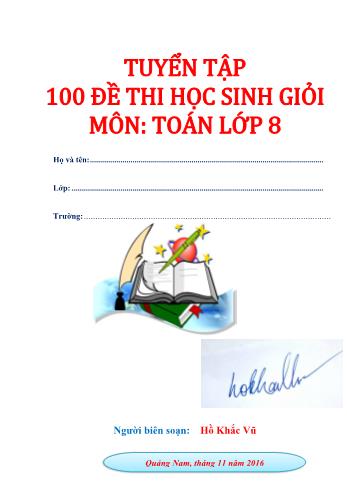 100 Đề thi học sinh giỏi môn Toán Lớp 8 - Hồ Khắc Vũ (Có đáp án)