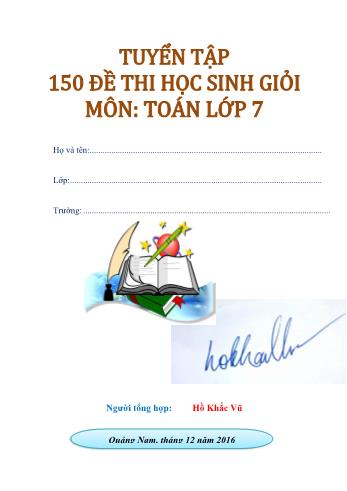 Tuyển tập 150 đề thi học sinh giỏi môn Toán Lớp 7 - Hồ Khắc Vũ